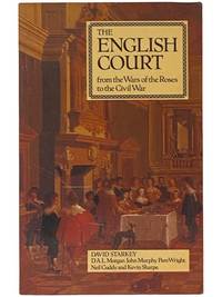 The English Court from the Wars of the Roses to the Civil War