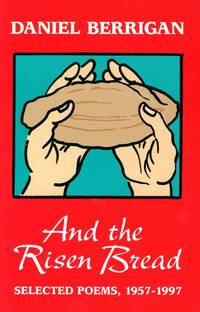 And the Risen Bread: Selected Poems, 1957-1997
