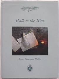 Walk to the West. de WALKER, James Backhouse - 1993