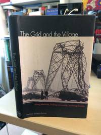 The Grid and the Village. Losing Electricity, Finding Community, Surviving Disaster by Stephen Doheny-Farina - 2001