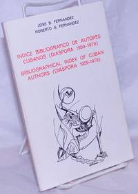 Indice Bibliografico de Autores Cubanos (Diaspora 1959-1979) / Bibliographical Index of Cuban Authors (Diaspora 1959-1979)