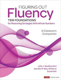 Figuring Out Fluency--Ten Foundations for Reasoning Strategies With Whole Numbers: A Classroom...
