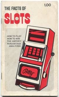 The Facts of Slots: An Introduction to Slot Machines as Played in Legal Casinos Throughout the World