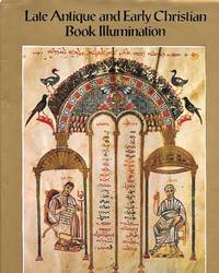 Late Antique And Early Christian Book Illumination by Kurt Weitzmann - 1977