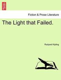 The Light that Failed. by Rudyard Kipling - 2011-04-05