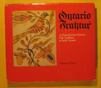 Ontario Fraktur: A Pennsylvania-German Folk Tradition in Early Canada by Bird, Michael S - 1977