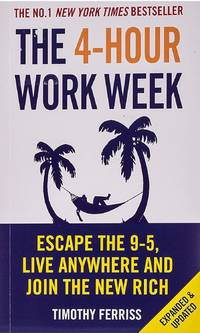 The 4-Hour Work Week: Escape the 9-5, Live Anywhere and Join the New Rich by Tim Ferriss [Perfect...