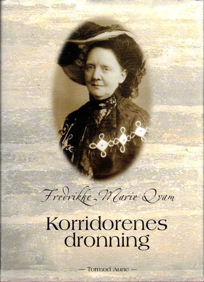 Fredrikke Marie Qvam. Korridorenes dronning.