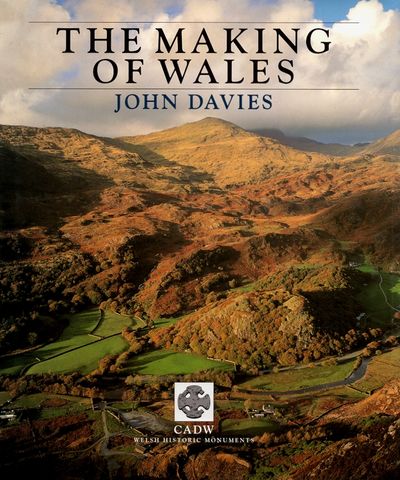 The Making of Wales. Cadw: Welsh Historic…