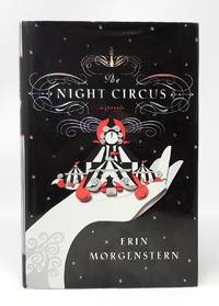 The Night Circus: A Novel FIRST EDITION