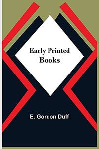 Early Printed Books by E. Gordon Duff