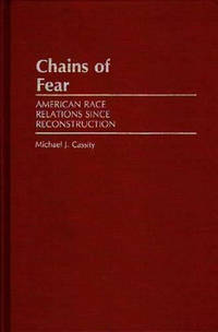 Chains of Fear: American Race Relations Since Reconstruction