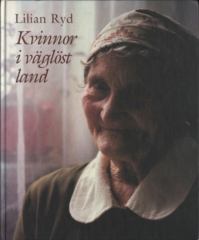 KVINNOR I VÄGLÖST LAND. Nybyggarkvinnors liv och…