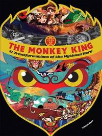 The Monkey King : 72 Transformations Of The Mythical Hero - 