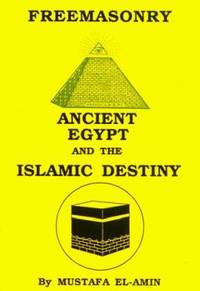 Freemasonry: Ancient Egypt and the Islamic Destiny