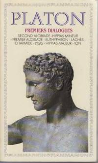 Premiers dialogues : second alcibiade - hippias mineur - premier alcibiade - euthyphron - lachès...