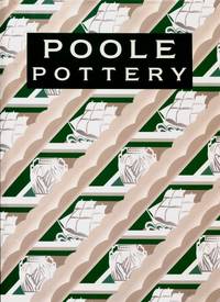Poole Pottery : Carter & Company and Their Successors 1873 - 2011 by Leslie Hayward (edited By Paul Atterbury) - 2011