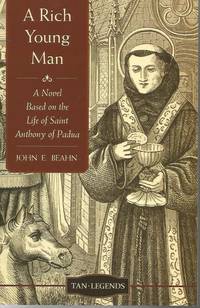 A Rich Young Man: A Novel based on the Life of Saint Anthony of Padua (Tan Legends)