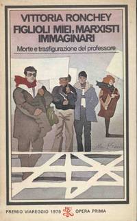 FIGLI MIEI, MARXISTI IMMAGINARI by Ronchey Vittoria - 1977