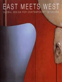 East Meets West: Global Design for Contemporary Interiors