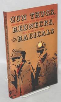 Gun thugs, rednecks, and radicals: A documentary history of the West Virginia mine wars