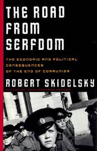 The Road from Serfdom : The Economic and Political Consequences of the End of Communism by Robert Skidelsky - Hardcover - 1996 - from ThriftBooks (SKU: G0713991224I4N10)