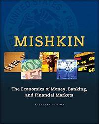 Economics of Money, Banking and Financial Markets, The (The Pearson Series in Economics) by Mishkin, Frederic - 2014-12-27