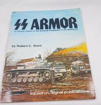 SS Armor: A Pictorial History of the Armored Formations of the Waffen-SS - Specials series (6014)