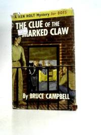 The Clue of the Marked Claw: a Ken Holt Mystery for Boys by Bruce Campbell - 1958