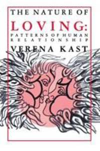 The Nature of Loving : Patterns of Human Relationship