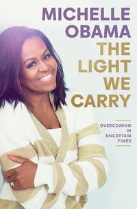 The Light We Carry: Overcoming In Uncertain Times by Michelle Obama (English, Paperback)