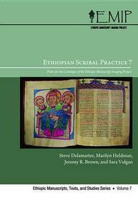 Ethiopian Scribal Practice 7 Plates for the Catalogue of the Ethiopic Manuscript Imaging Project...