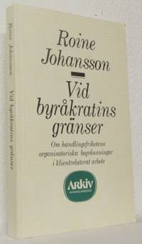 Vid byråkratins gränser. Om handlingsfrihetens…