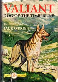 image of Valiant: Dog of the Timberline (Famous Dog Stories Series)