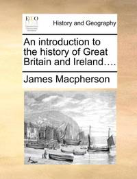An introduction to the history of Great Britain and Ireland....