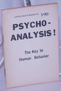 Psycho-analysis: The Key to Human Behavior by Fielding, William J - 1927