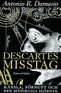 Descartes misstag. Känsla, förnuft och den…