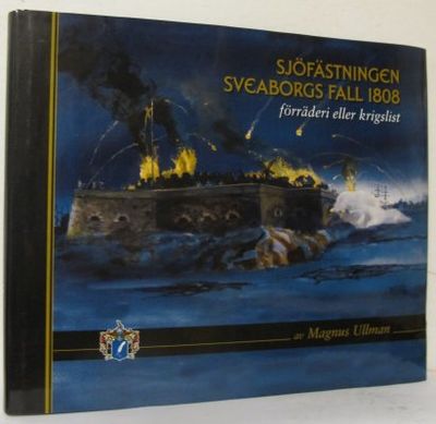Sjöfästningen Sveaborgs fall 1808. Förräderi…