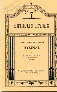 Catholic Hymns: Gregorian Institute Hymnal.