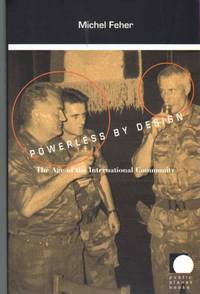 cover of POWERLESS BY DESIGN The Age of the International Community