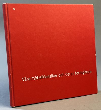 Våra möbelklassiker och deras formgivare. [Utg.…