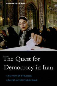 The Quest for Democracy in Iran: A Century of Struggle against Authoritarian Rule