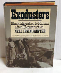 Exodusters: Black Migration to Kansas After Reconstruction by Painter, Nell - 1977