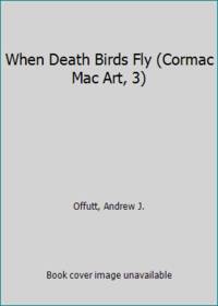 When Death Birds Fly (Cormac Mac Art, 3)