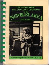 Yhe Independent Bus and Coach Operators of the Newbury Area, 1919-32 by Lacey, Paul - 1985