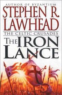 image of The Iron Lance : The Celtic Crusades: Book I