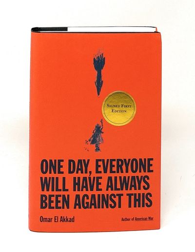 One Day, Everyone Will Have Always Been Against This SIGNED FIRST EDITION