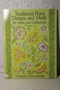 Traditional Floral Designs and Motifs for Artists and Craftspeople