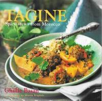 Tagine: Spicy Stews from Morocco by Ghillie Basan - 2007