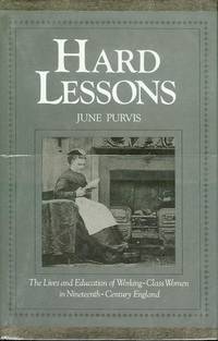 Hard Lessons: The Lives and Education of Working-Class Women in Nineteenth-Century England